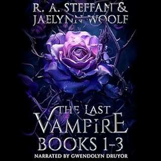 The Last Vampire: Books 1-3 Audiolibro Por R. A. Steffan, Jaelynn Woolf arte de portada