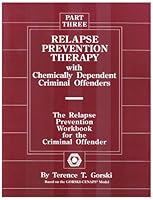 Relapse Prevention Therapy With Chemically Dependent Criminal Offenders: The Relapse Prevention Workbook for the Criminal Offender 0830906460 Book Cover