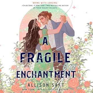 A Fragile Enchantment Audiobook By Allison Saft cover art