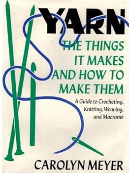 Hardcover Yarn--The Things It Makes and How to Make Them Book