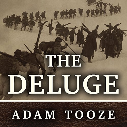 The Deluge: The Great War, America and the Remaking of the Global Order, 1916-1931