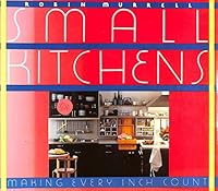 Small Kitchens: Making Every Inch Count