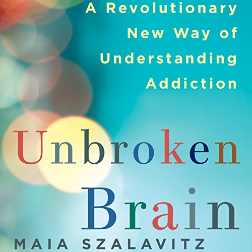 Unbroken Brain Audiolivro Por Maia Szalavitz capa