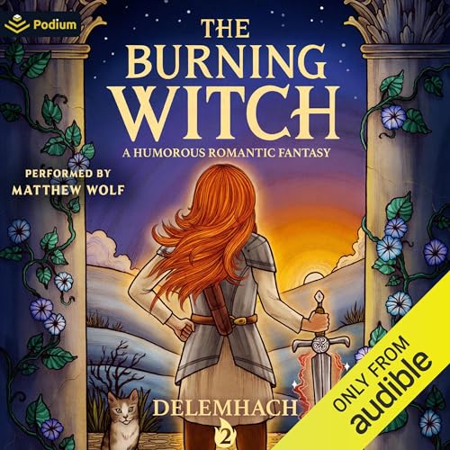 The Burning Witch 2: A Humorous Romantic Fantasy Audiobook By Delemhach cover art