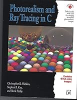 Photorealism and Ray Tracing in C 1558512470 Book Cover