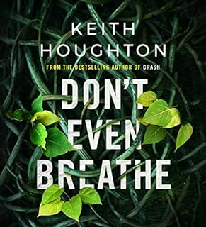 Don't Even Breathe Audiobook By Keith Houghton cover art