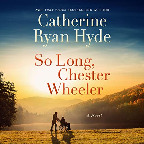 So Long, Chester Wheeler Audiolibro Por Catherine Ryan Hyde arte de portada