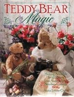 Teddy Bear Magic: Making Adorable Teddy Bears from Anita Louise's Bearlace Cottage