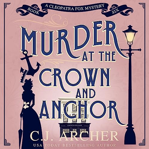 Murder at the Crown and Anchor Audiobook By C.J. Archer cover art