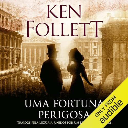 Uma fortuna perigosa Audiolivro Por Ken Follett capa