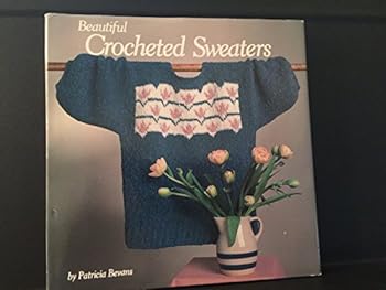 Hardcover Beautiful Crocheted Sweaters Book