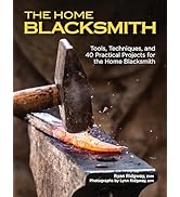 The Home Blacksmith: Tools, Techniques, and 40 Practical Projects for the Home Blacksmith (Fox Ch...