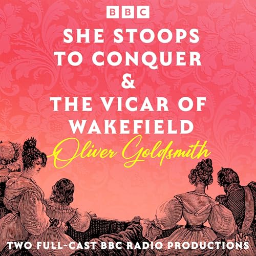 She Stoops to Conquer & The Vicar of Wakefield Audiolibro Por Oliver Goldsmith arte de portada