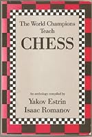 The World Champions Teach Chess 0713655968 Book Cover