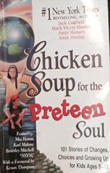 Paperback Chicken Soup for the Preteen Soul: 101 Stories of Changes, Choices and Growing Up (Chicken Soup for the Soul) Book