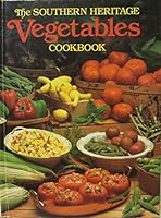 The Southern Heritage Vegetables Cookbook