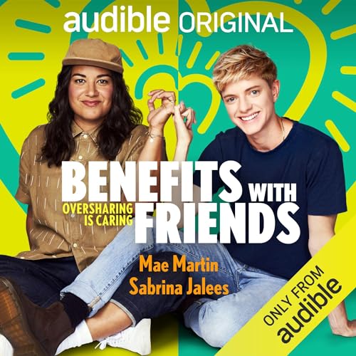 Benefits with Friends with Mae Martin & Sabrina Jalees