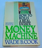 How to Build a Real Estate Money Machine: An Investment Guide for the Eighties 0910019428 Book Cover