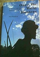 Once We Were Hunters: A Journey with Africa's Indigenous People 0864863713 Book Cover