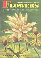 Flowers: a Golden Nature Guide