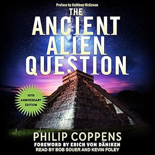 The Ancient Alien Question, 10th Anniversary Edition Audiobook By Philip Coppens, Erich Von Däniken - foreword, Kathleen