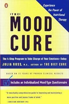 Paperback The Mood Cure: The 4-Step Program to Take Charge of Your Emotions--Today Book