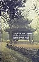 Coracao Em Cinzas - Memorias De Uma Filha Chinesa Rejeitada 8577750116 Book Cover