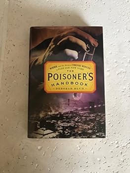 Hardcover The Poisoner's Handbook: Murder and the Birth of Forensic Medicine in Jazz Age New York Book