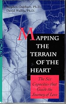 Hardcover Mapping the Terrain of the Heart: The Six Capacities That Guide the Journey of Love Book