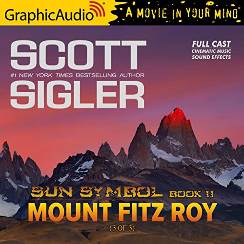 Mount Fitz Roy (Part 3 of 3) (Dramatized Adaptation) Audiolibro Por Scott Sigler arte de portada