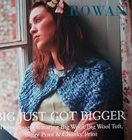 Rowan: Big Just Got Bigger: Thirty Designs Featuring Big Wool, Big Wool Tuft, Biggy Print & Chunky Print 190448526X Book Cover