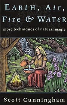 Paperback Earth, Air, Fire & Water: More Techniques of Natural Magic (Llewellyn's Practical Magick) Book