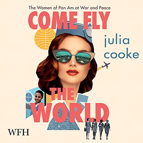 Come Fly the World Audiolivro Por Julia Cooke capa