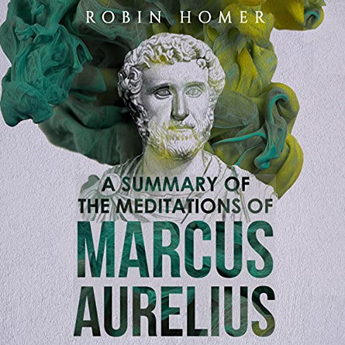 A Summary of the Meditations of Marcus Aurelius