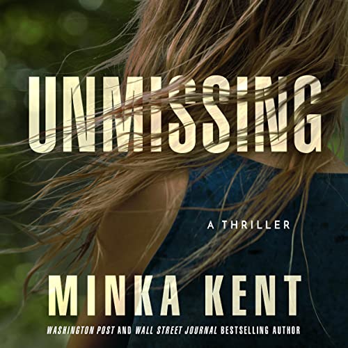 Unmissing Audiobook By Minka Kent cover art