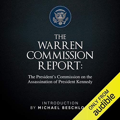 The Warren Commission Report: The President's Commission on the Assassination of President Kennedy