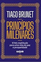 Princípios milenares: 10 leis espirituais para uma vida de paz e prosperidade