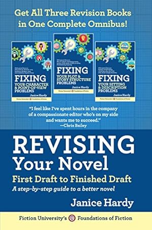 Revising Your Novel: First Draft to Finished Draft Omnibus: A step-by-step guide to a better novel