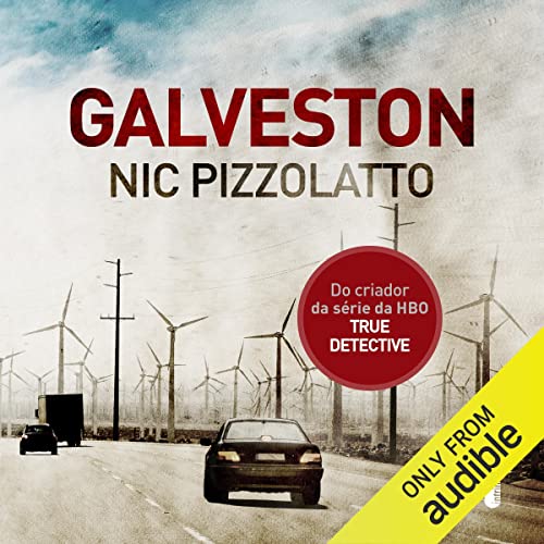 Galveston Audiolivro Por Nic Pizzolatto, Alexandre Raposo - tradução capa