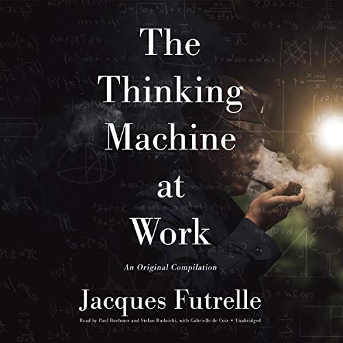 The Thinking Machine at Work Audiolibro Por Jacques Futrelle arte de portada