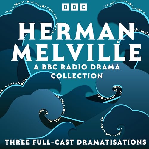 Herman Melville: A BBC Radio Drama Collection Audiolibro Por Herman Melville arte de portada