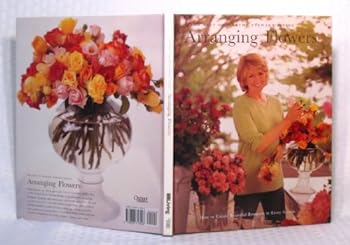 Hardcover Arranging Flowers - The Best of Martha Stewart Living Book