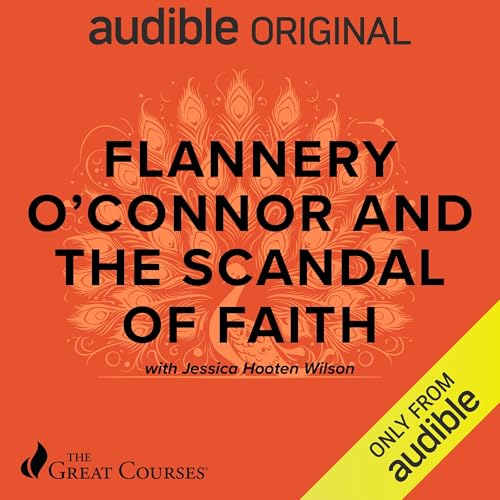 Flannery O'Connor and the Scandal of Faith