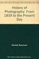 History of Photography: From 1839 to the Present Day 0436305070 Book Cover