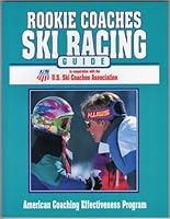 Rookie Coaches Ski Racing Guide (ACEP Rookie Coaches Guides)