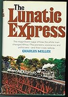 The Lunatic Express: An Entertainment in Imperialism B0006C2XFW Book Cover