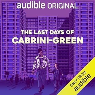 The Last Days of Cabrini-Green Audiolibro Por Ben Austen, Harrison David Rivers arte de portada