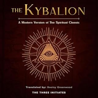 The Kybalion: A Modern Version of the Spiritual Classic Audiolibro Por The Three Initiates arte de portada