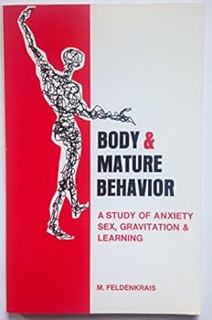 Paperback Body & Mature Behavior: A Study of Anxiety, Sex, Gravitation & Learning Book