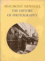 The History of Photograpy from 1839 to the Present Day - Revised and Enlarged Edition 0870703757 Book Cover